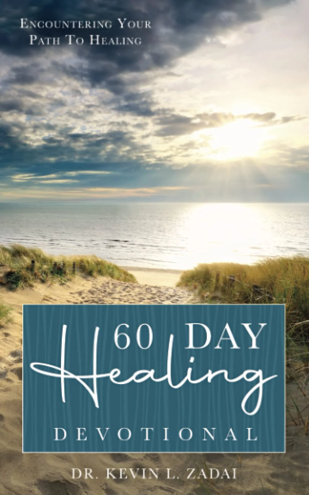 60 Day Healing Devotional: Encountering Your Path To Healing