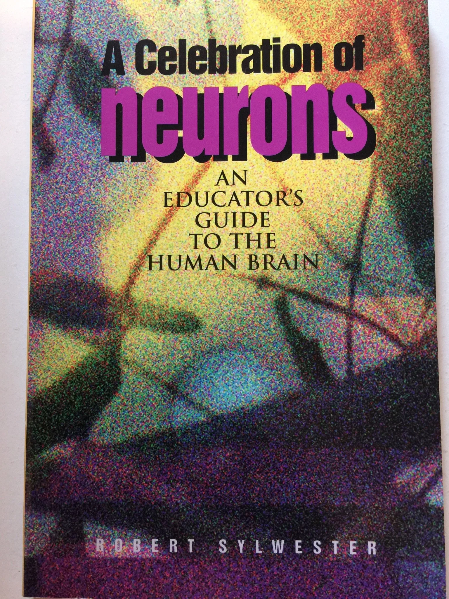A Celebration of Neurons: An Educators Guide to the Human Brain