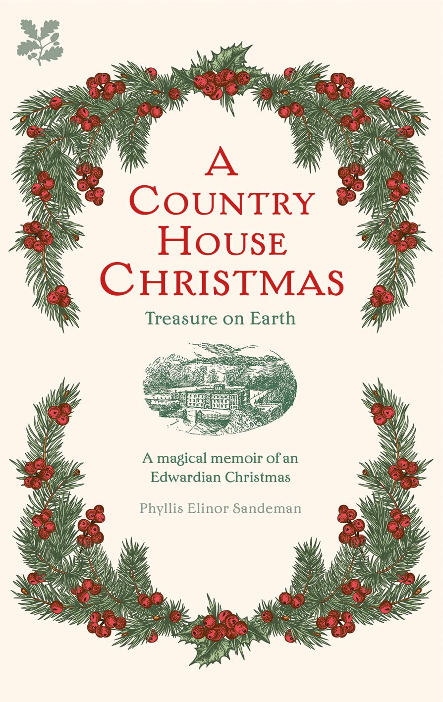 A Country House Christmas: A Magical Memoir of an Edwardian Christmas