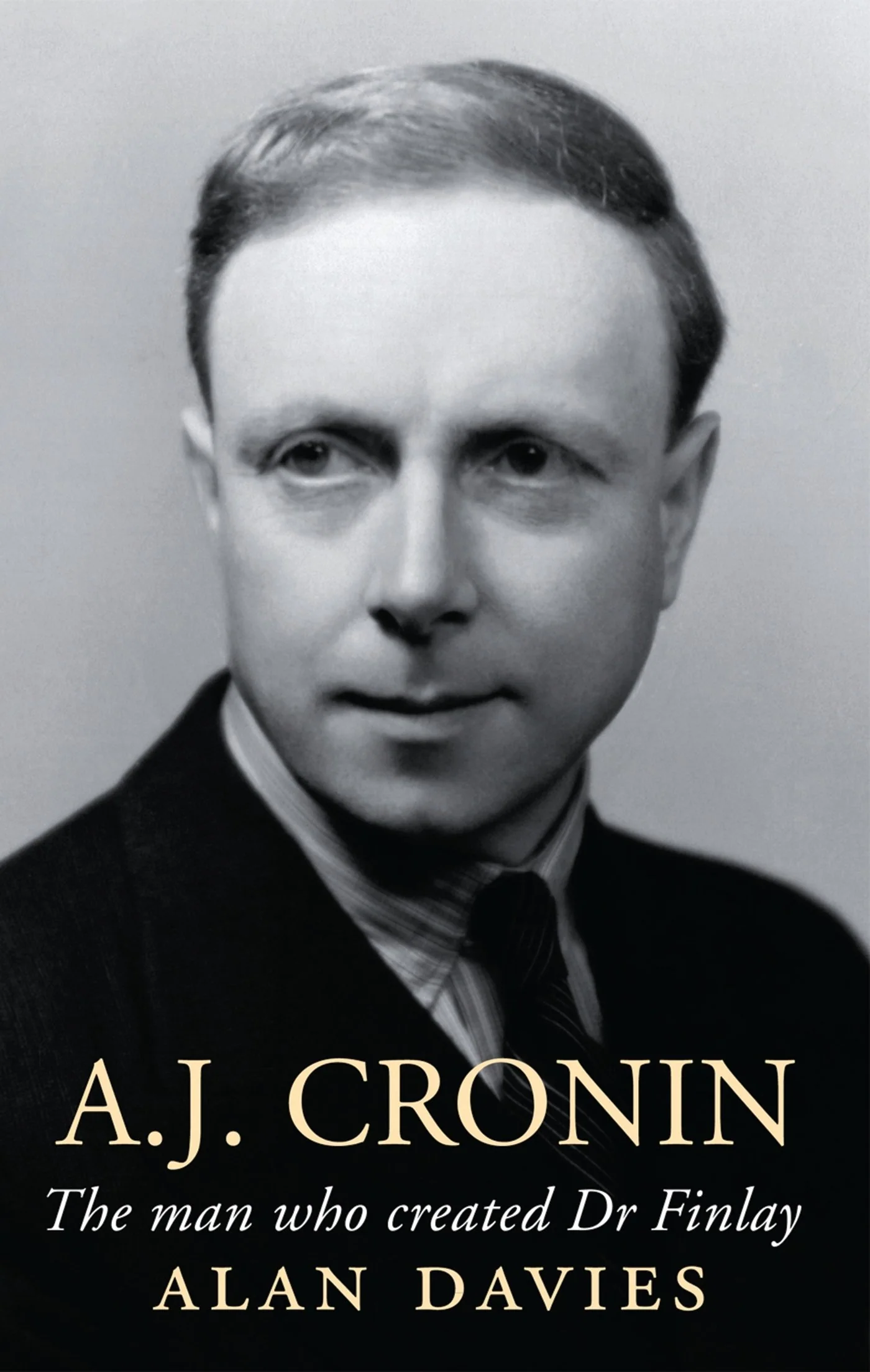 A. J. Cronin: The Man Who Created Dr Finlay
