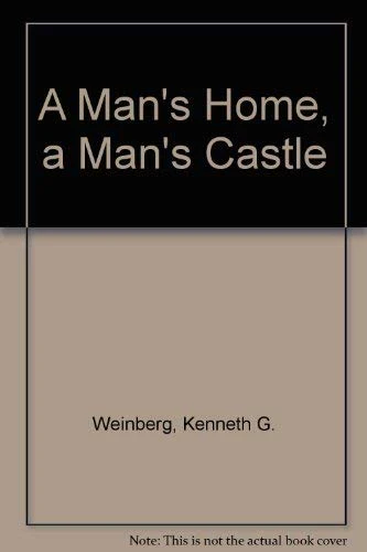 A mans home, a mans castle