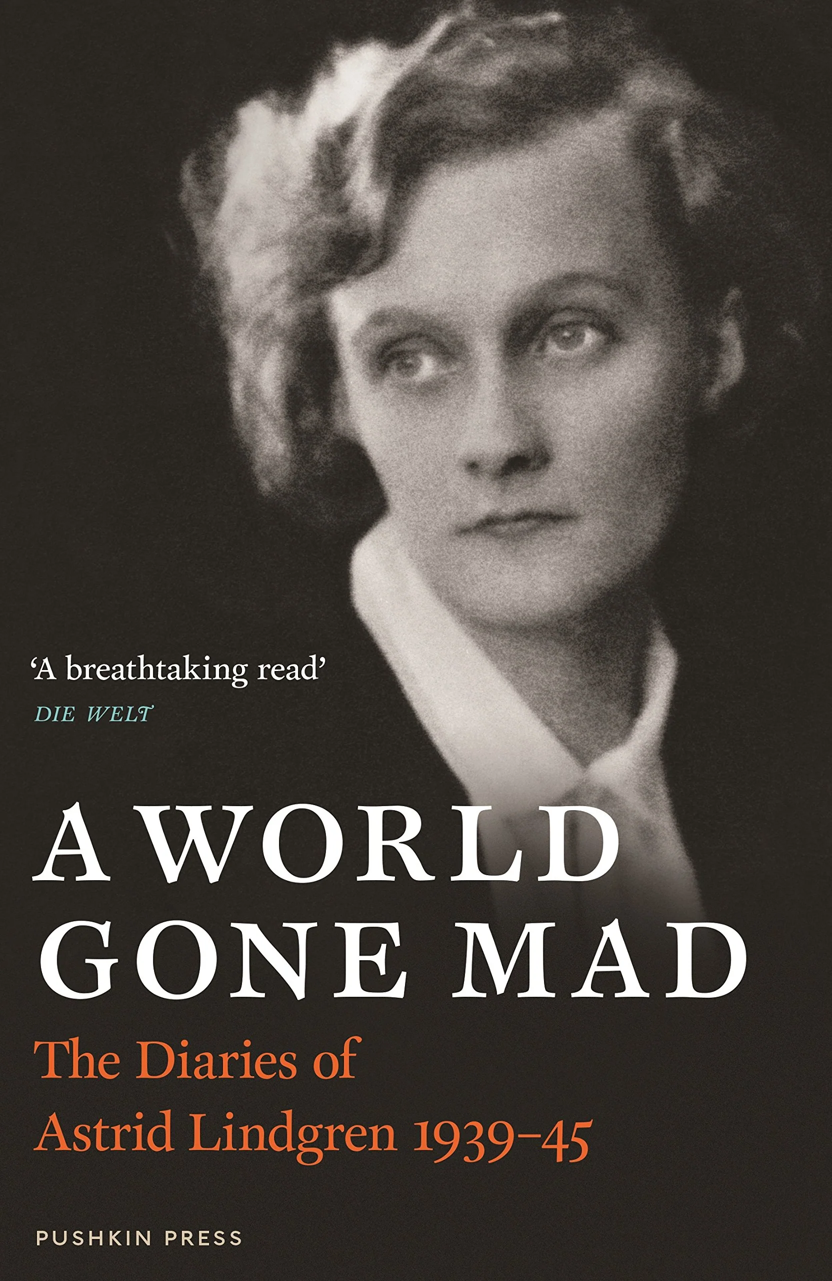 A World Gone Mad: The Diaries of Astrid Lindgren, 193945
