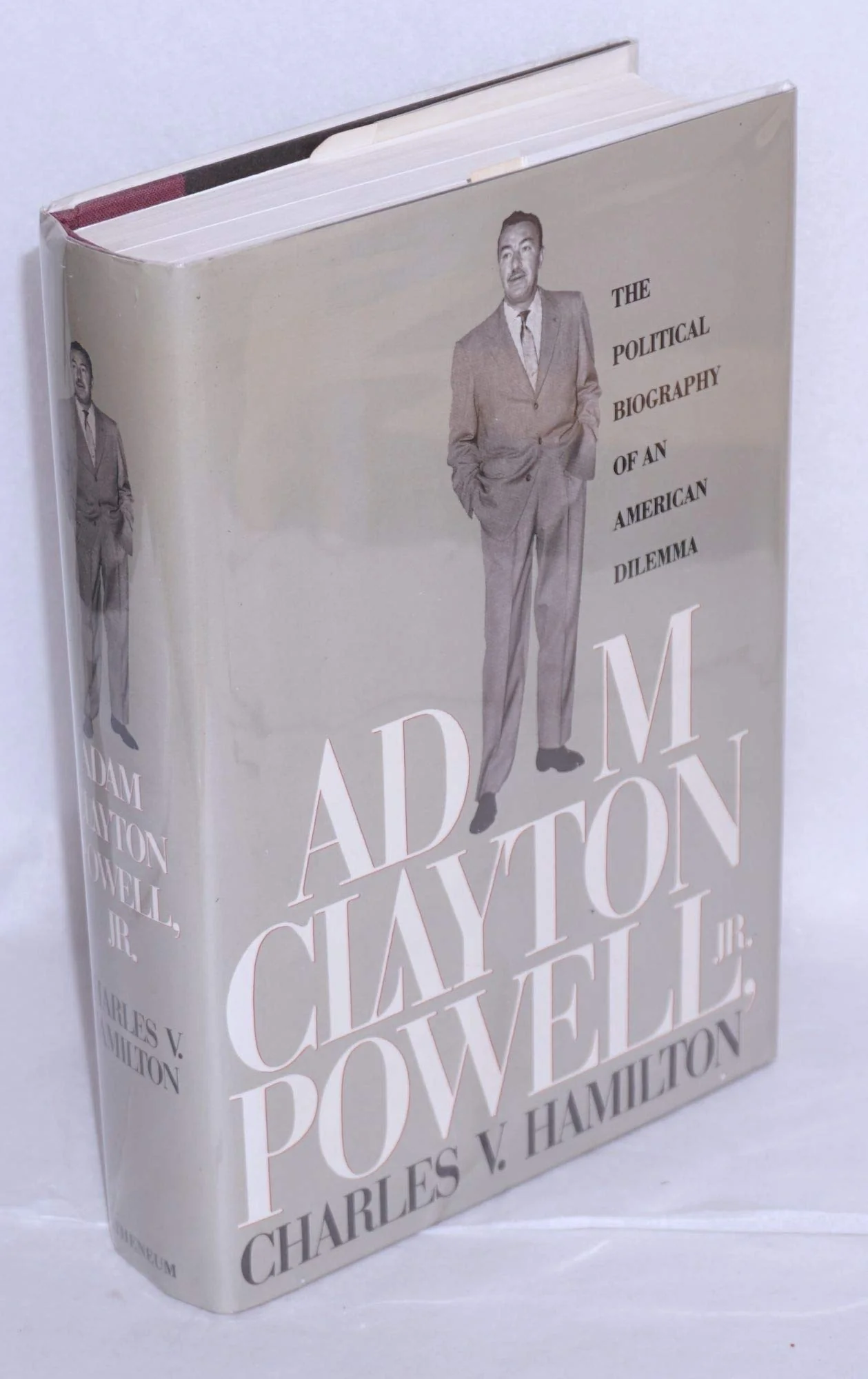Adam Clayton Powell, Jr.: The Political Biography Of An American Dilemma,New