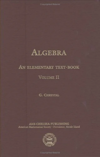 Algebra: An Elementary Textbook for the Higher Classes of Secondary Schools and for Colleges