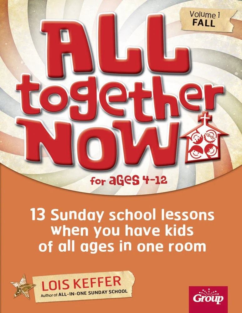All Together Now for Ages 412 (Volume 1 Fall): 13 Sunday school lessons when you have kids of all ages in one room (Volume 1)