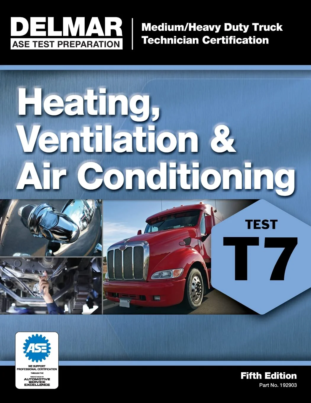 ASE Test Preparation T7 Heating, Ventilation, and Air Conditioning (Medium/Heavy Duty Truck Technician Certification)