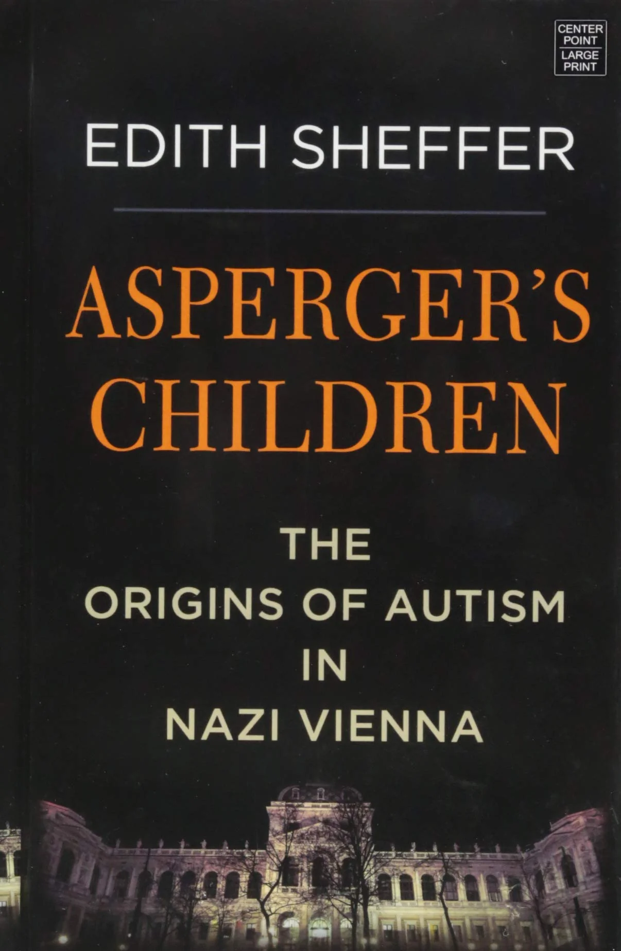 Aspergers Children: The Origins of Autism in Nazi Vienna