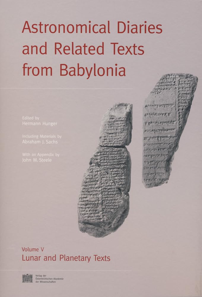 Astronomical Diaries and Related Texts from Babylonia (Osterreichische Akademie Der Wissenschaften Philosophischhistorische Kla
