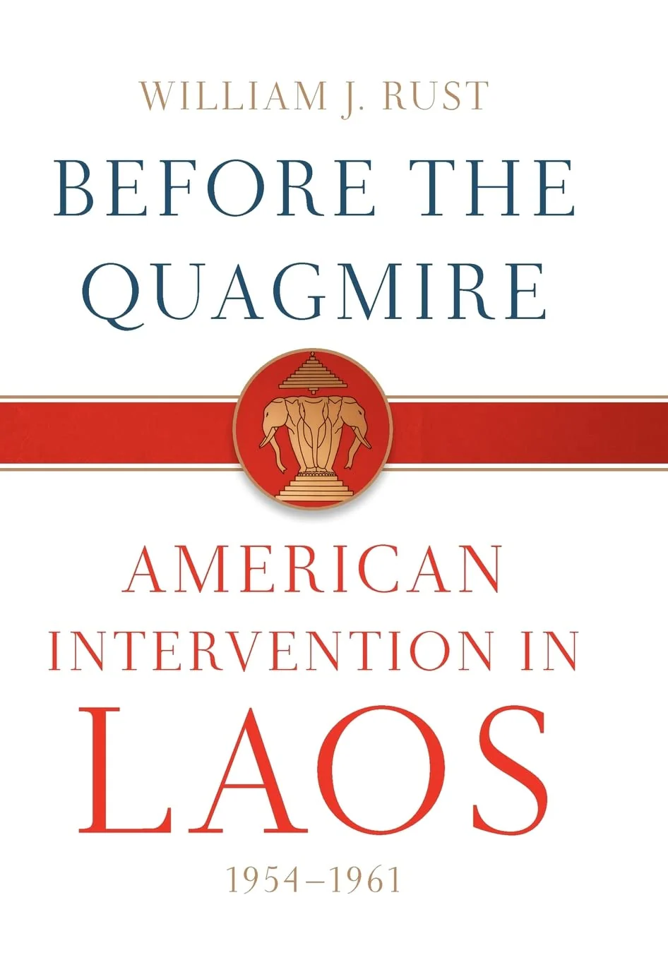 Before the Quagmire: American Intervention in Laos, 19541961