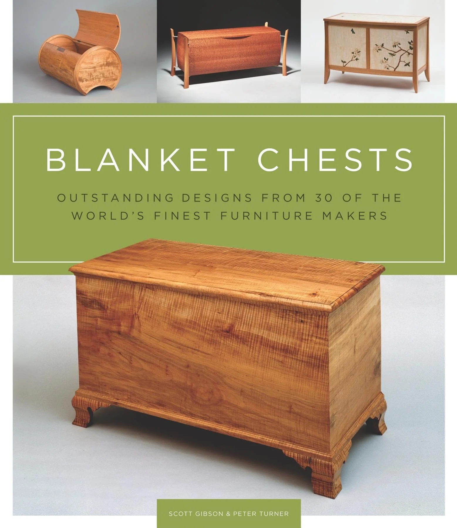 Blanket Chests: Outstanding Designs from 30 of the Worlds Finest Furniture Makers