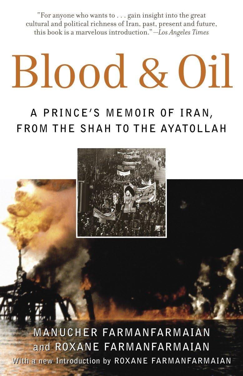 Blood & Oil: A Princes Memoir of Iran, from the Shah to the Ayatollah