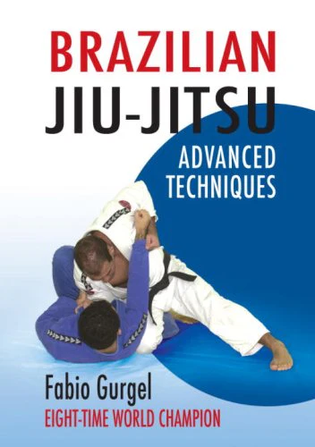 Brazilian JiuJitsu Advanced Techniques
