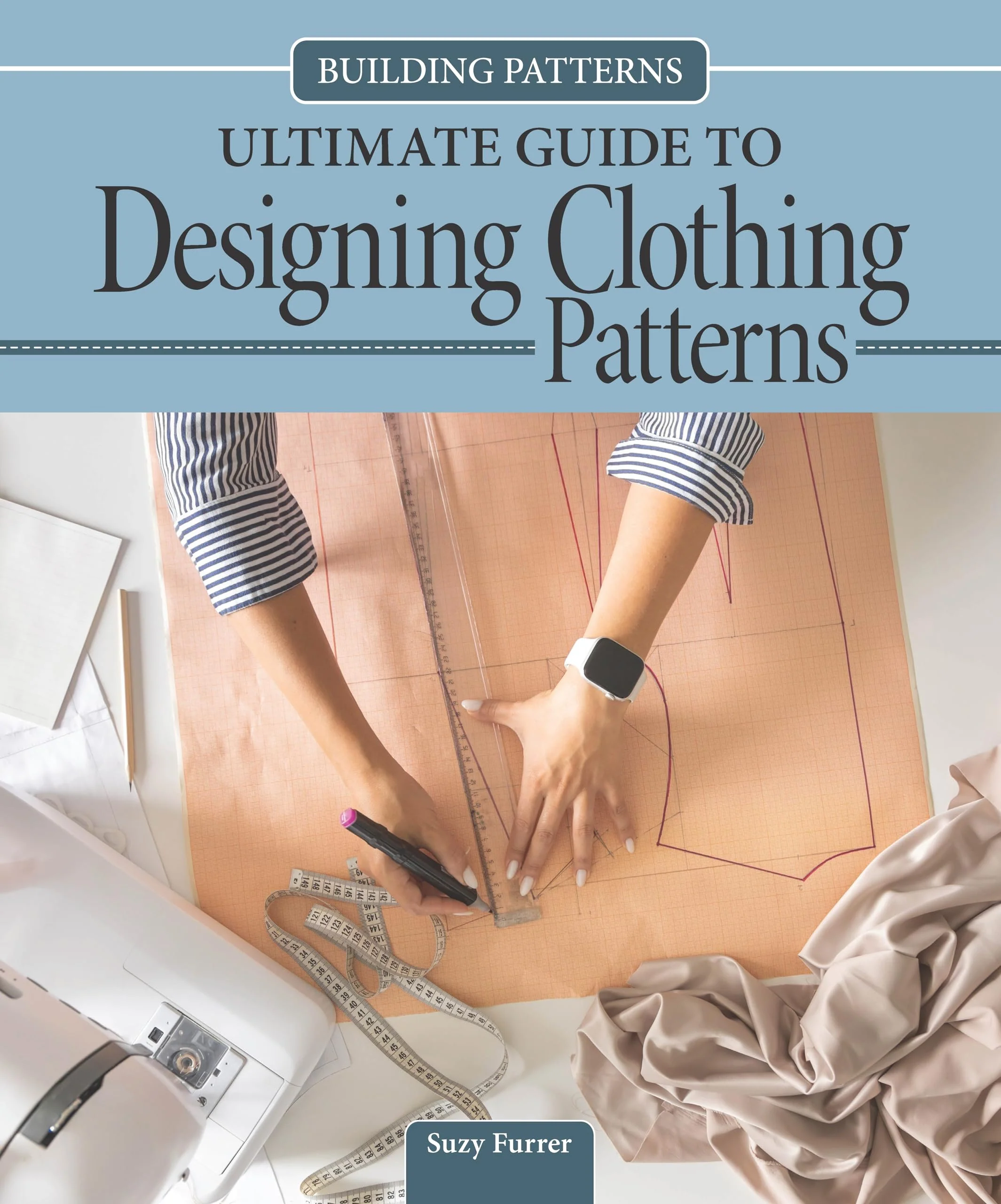 Building Patterns: Ultimate Guide to Designing Patterns for Clothing (Landauer) Garment Design and Essential Tips and Techniques