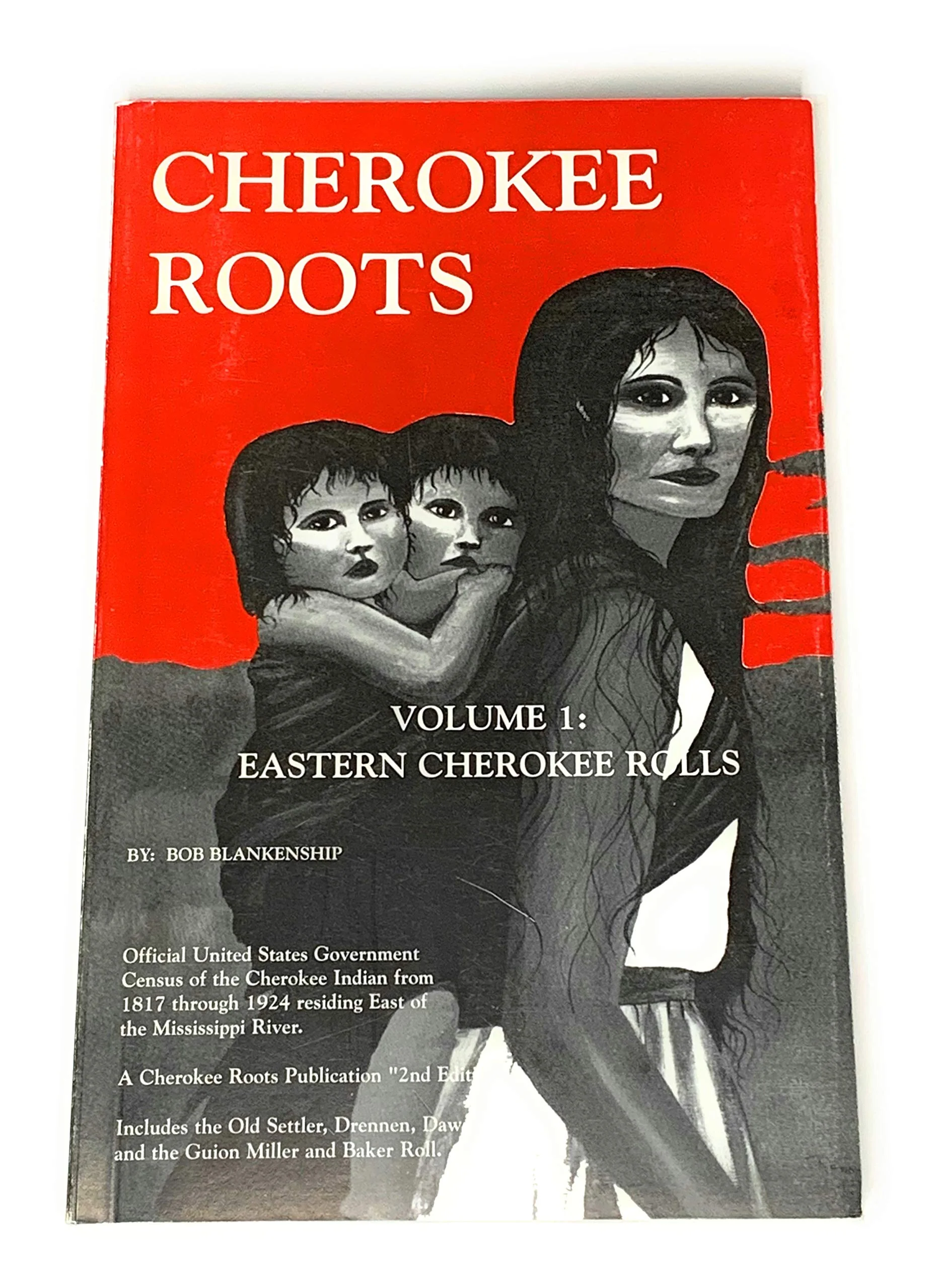 Cherokee Roots, Volume 1: Eastern Cherokee Rolls,New