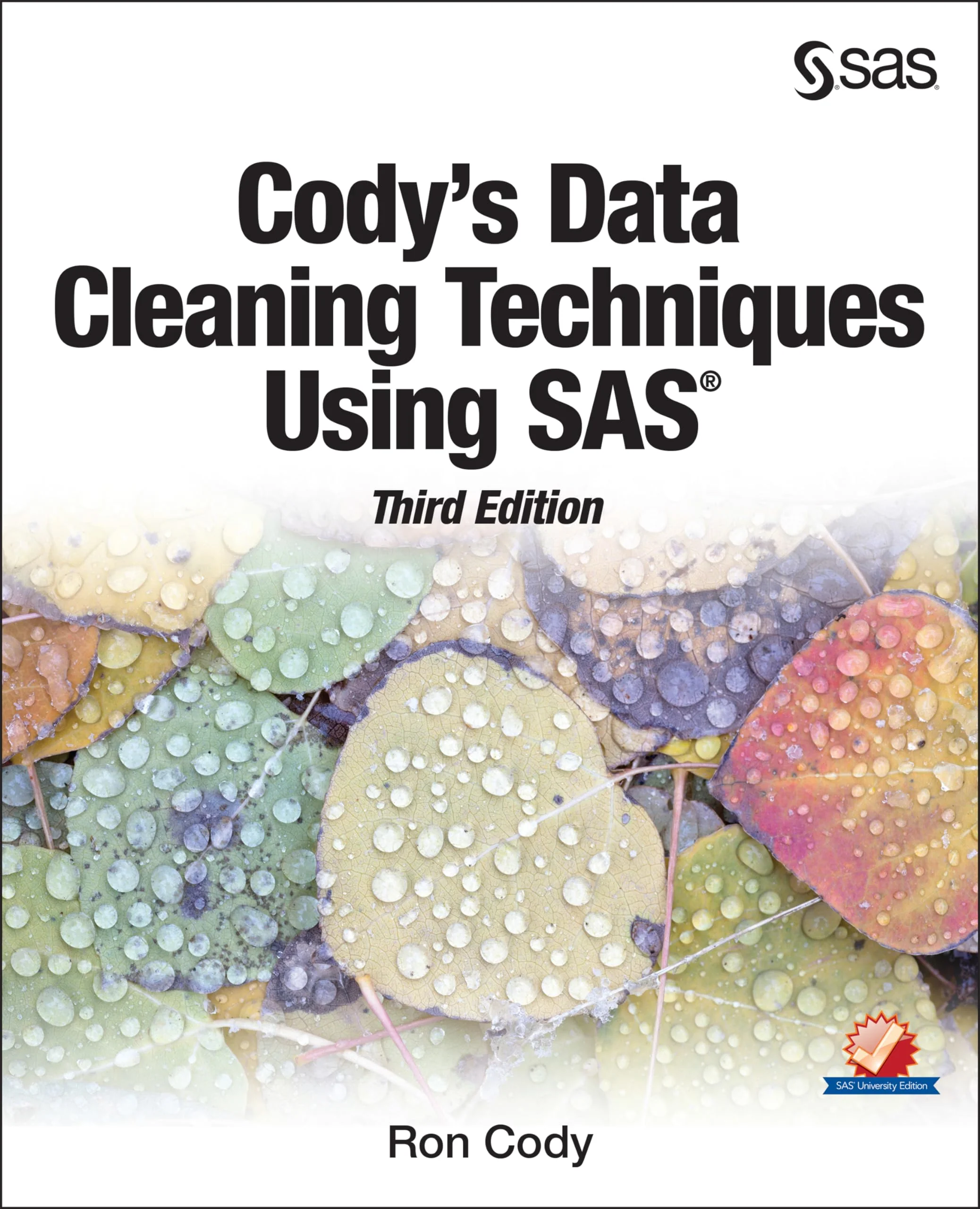Codys Data Cleaning Techniques Using SAS, Third Edition