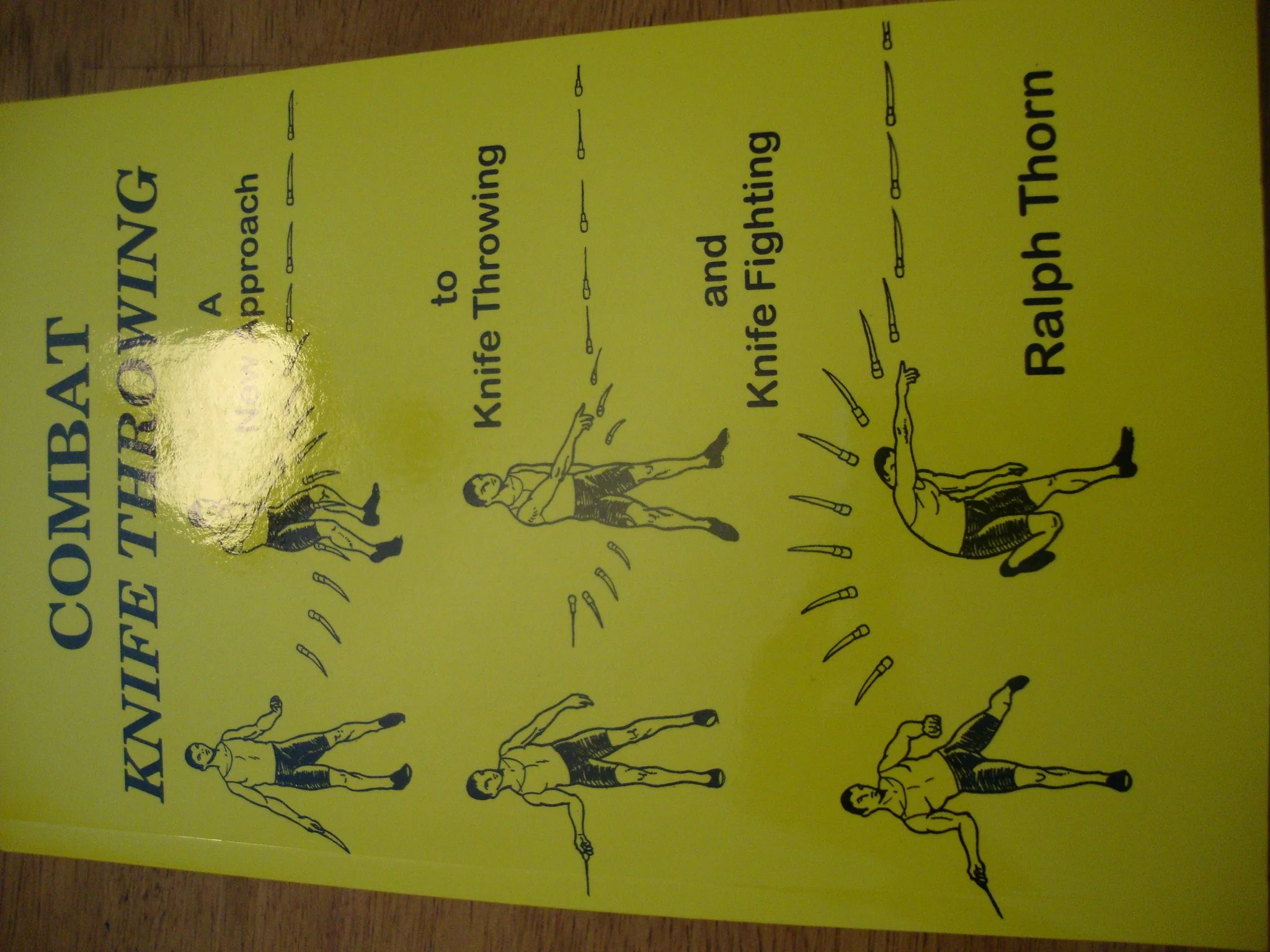 Combat Knife Throwing: A New Approach to Knife Throwing and Knife Fighting