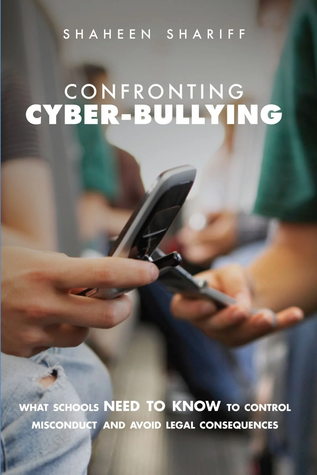 Confronting CyberBullying: What Schools Need to Know to Control Misconduct and Avoid Legal Consequences