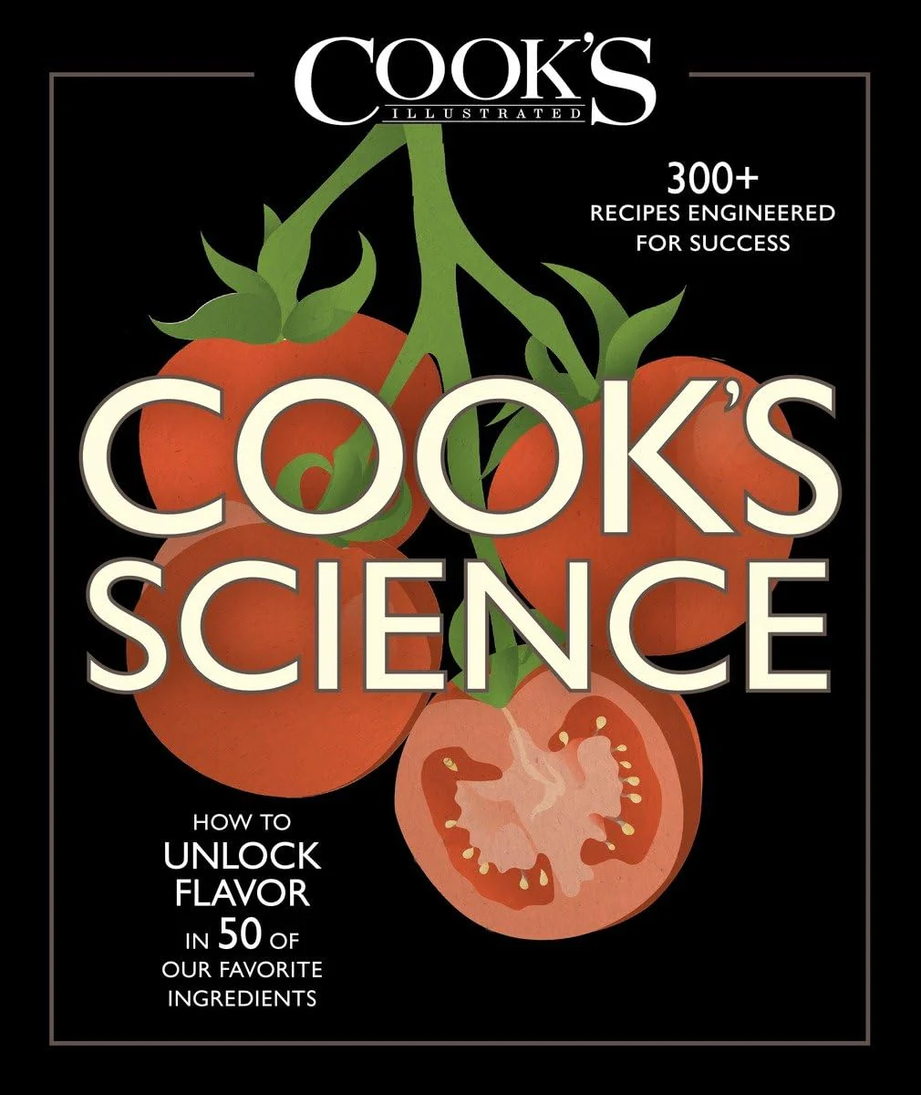 Cooks Science: How to Unlock Flavor in 50 of our Favorite Ingredients