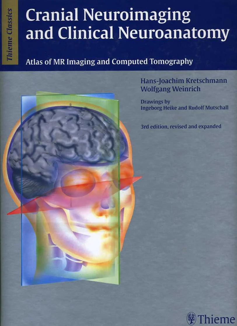 Cranial Neuroimaging and Clinical Neuroanatomy: Magnetic Resonance Imaging Andcomputed Tomography