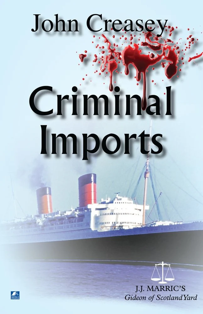 Criminal Imports: (Writing as JJ Marric) (Gideon of Scotland Yard)