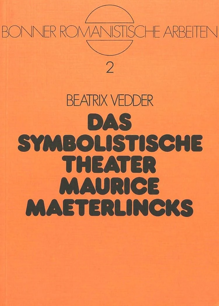 Das symbolistische Theater Maurice Maeterlincks (Bonner romanistische Arbeiten) (German Edition)