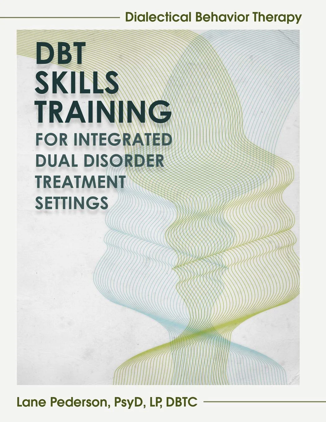 DBT Skills Training for Integrated Dual Disorder Treatment Settings