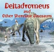 Deltadromeus and Other Shoreline Dinosaurs (Dinosaur Find)