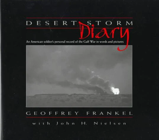 Desert Storm Diary: An American Soldiers Personal Record of the Gulf War in Words and Pictures