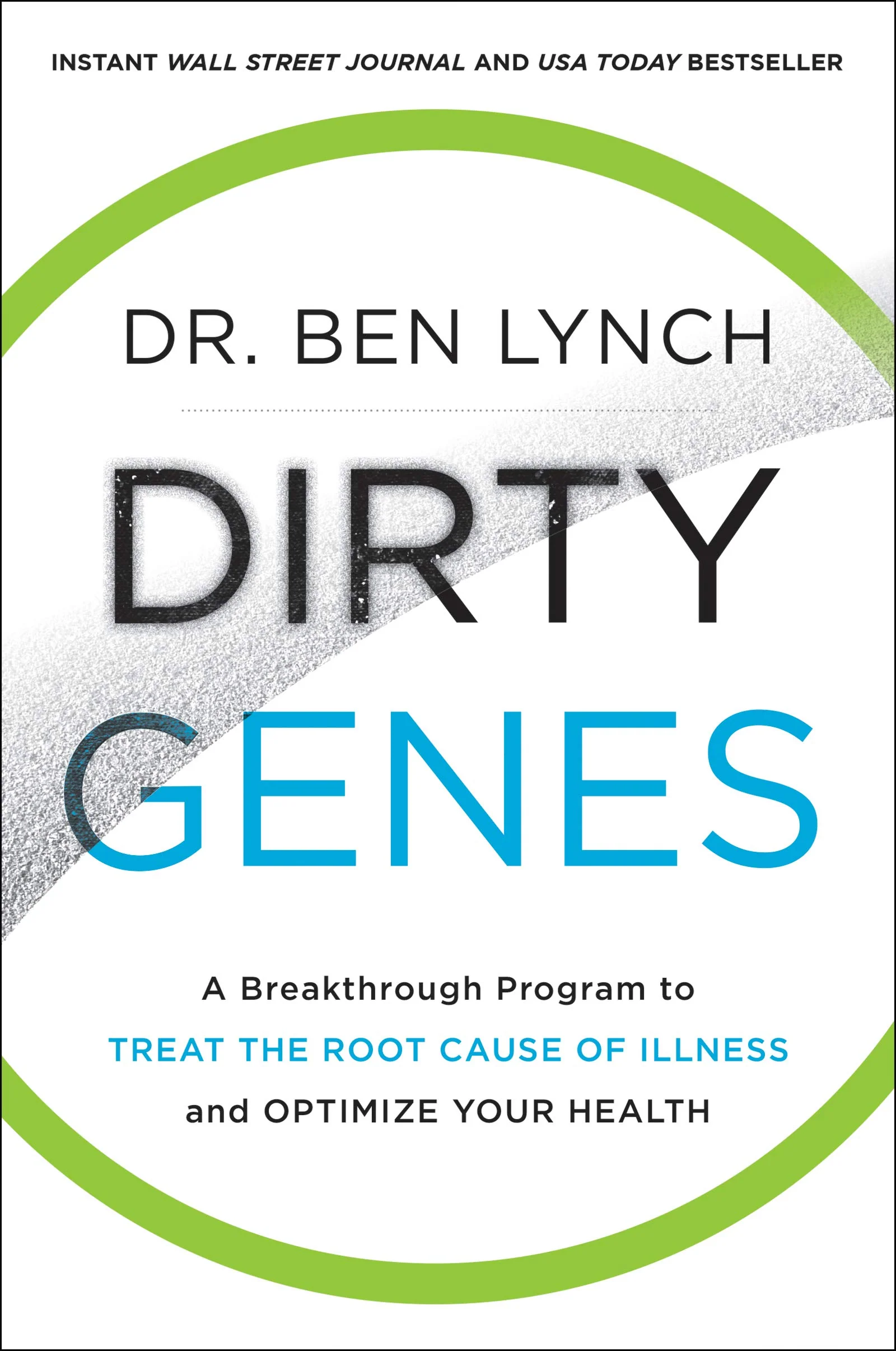 Dirty Genes: A Revolutionary Approach to Health and Wellness Through Nutritional Genetics and Personalized Plans for a Happier,