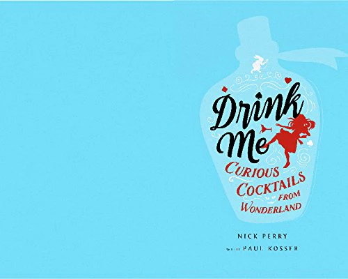Drink Me: Curious Cocktails From Wonderland - Image 3