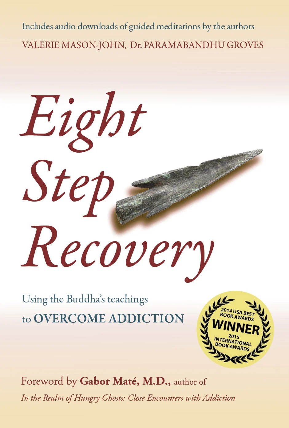 Eight Step Recovery: Using the Buddhas Teachings to Overcome Addiction