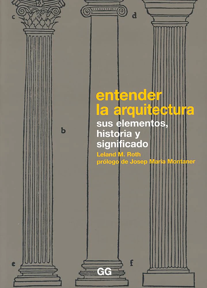 Entender la arquitectura: Sus elementos, historia y significado (Spanish Edition)