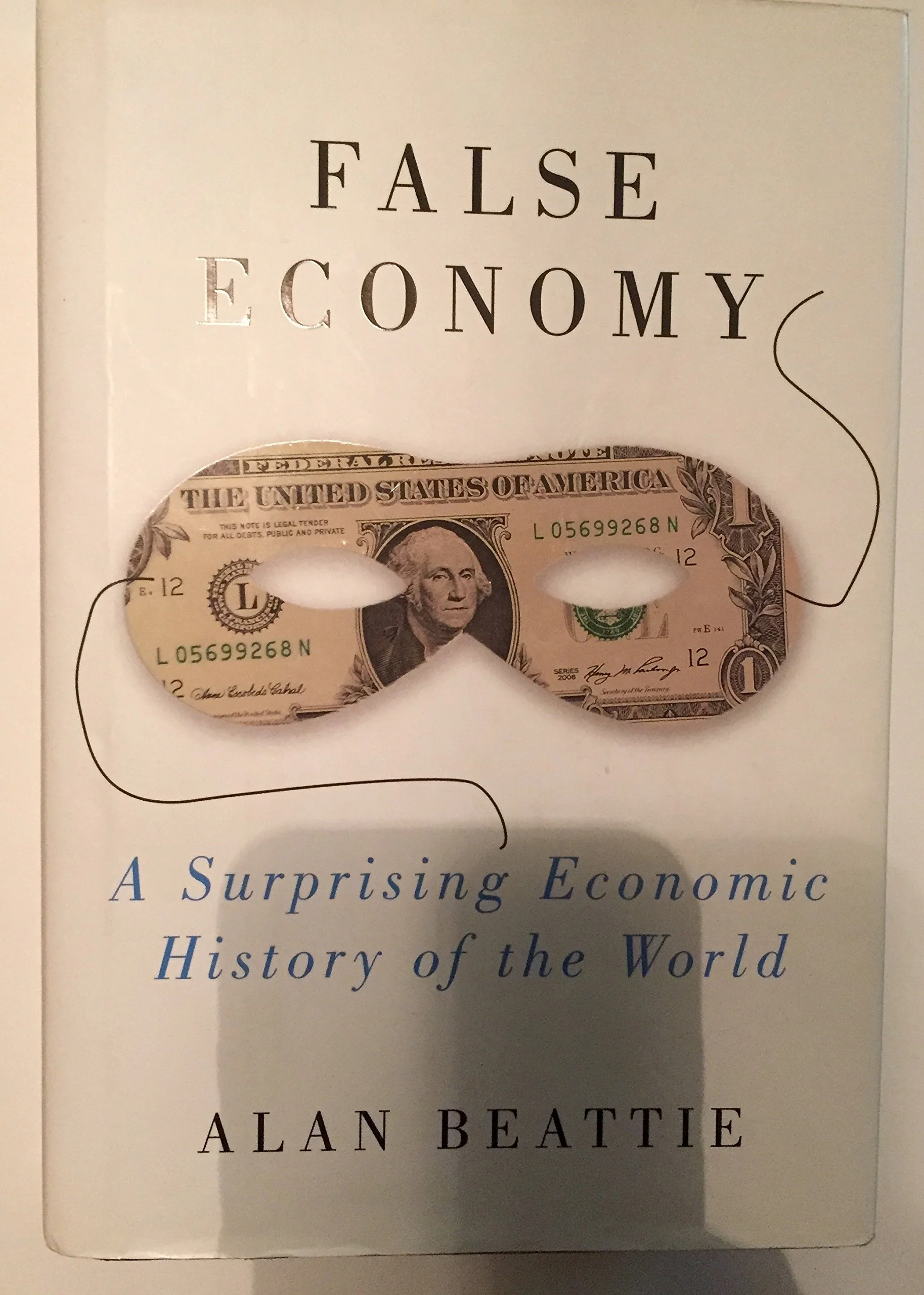 False Economy: A Surprising Economic History of the World