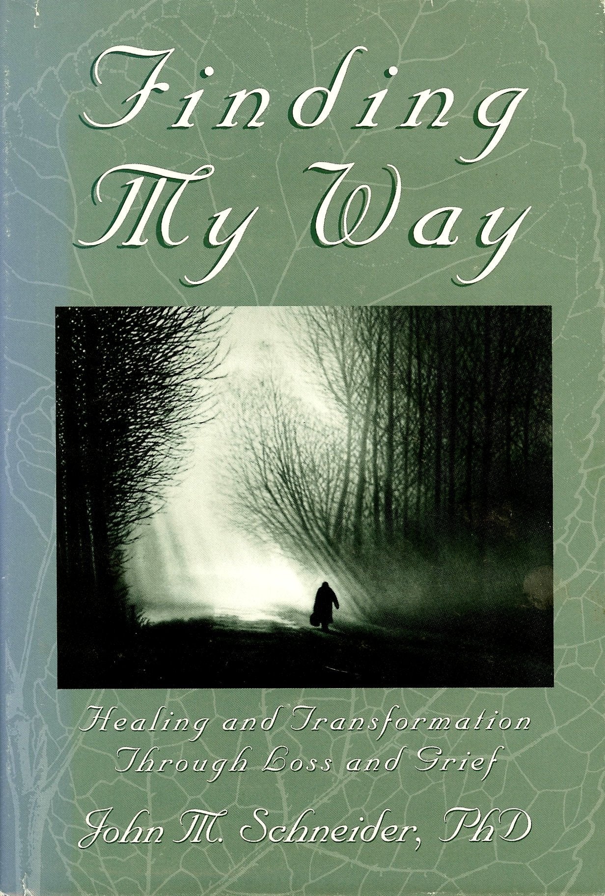 Finding My Way: Healing & Transformation Through Loss & Grief,New