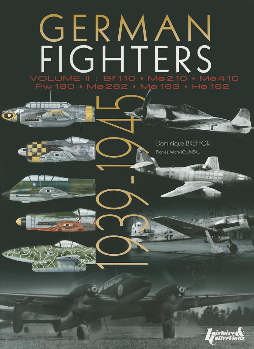 German Fighters: Volume 2  Bf110  Me210  Me410  Fw190  Me262  Me183  He162