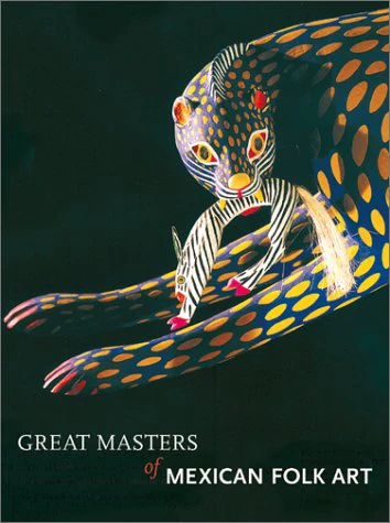 Great Masters of Mexican Folk Art