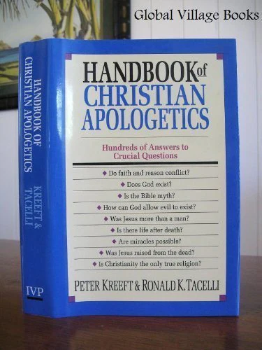 Handbook of Christian Apologetics: Hundreds of Answers to Crucial Questions