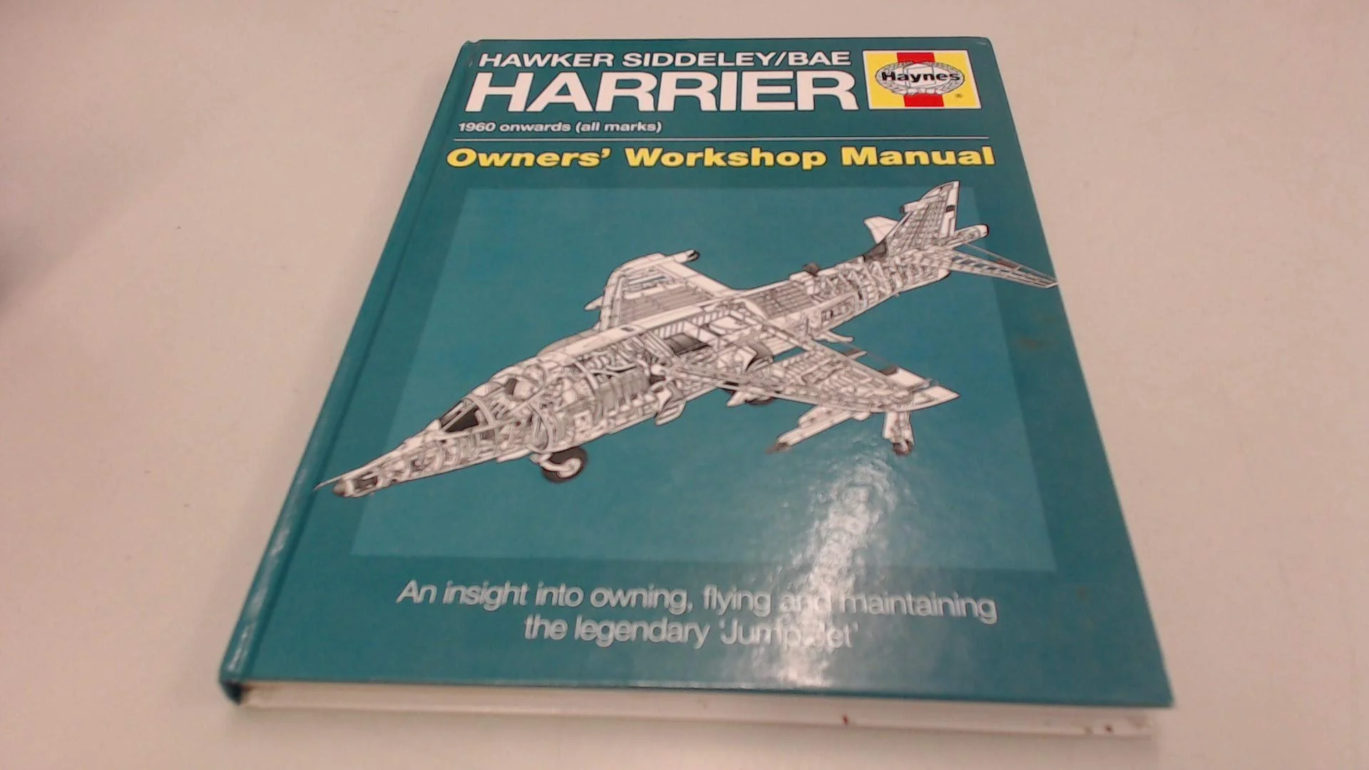 Hawker Siddeley/BAE Harrier Manual: 1960 Onwards (All Marks)