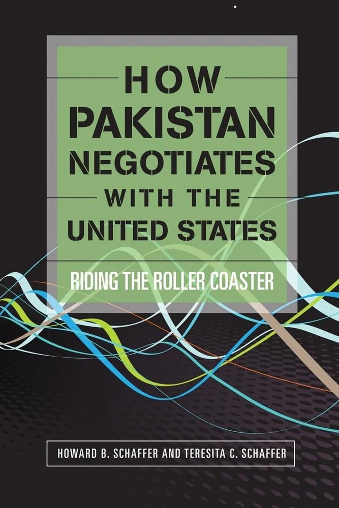 How Pakistan Negotiates with the United States: Riding the Roller Coaster (CrossCultural Negotiation Books)