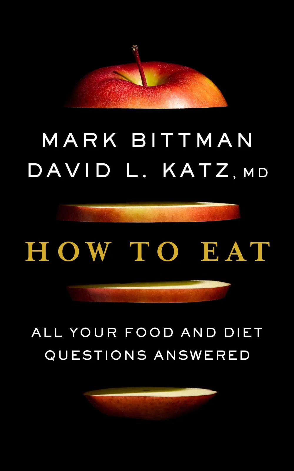 How To Eat: All Your Food and Diet Questions Answered: A Food Science Nutrition Weight Loss Book