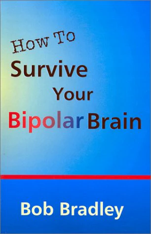 How to Survive Your Bipolar Brain: And Stay Functional