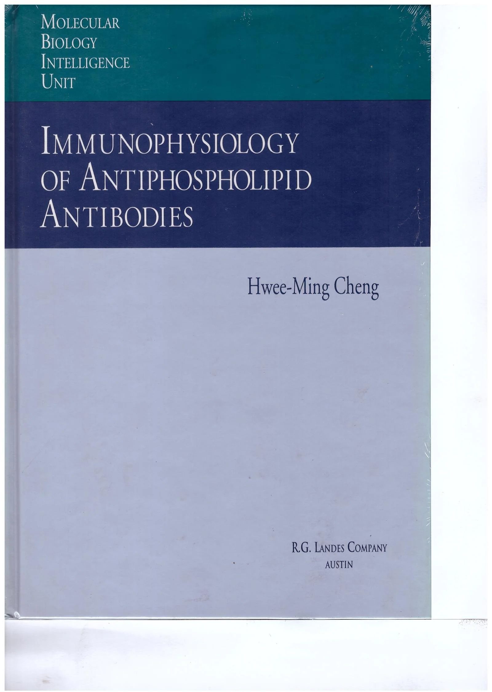 Immunophysiology of Antiphospholipid Antibodies (Molecular Biology Intelligence Unit)