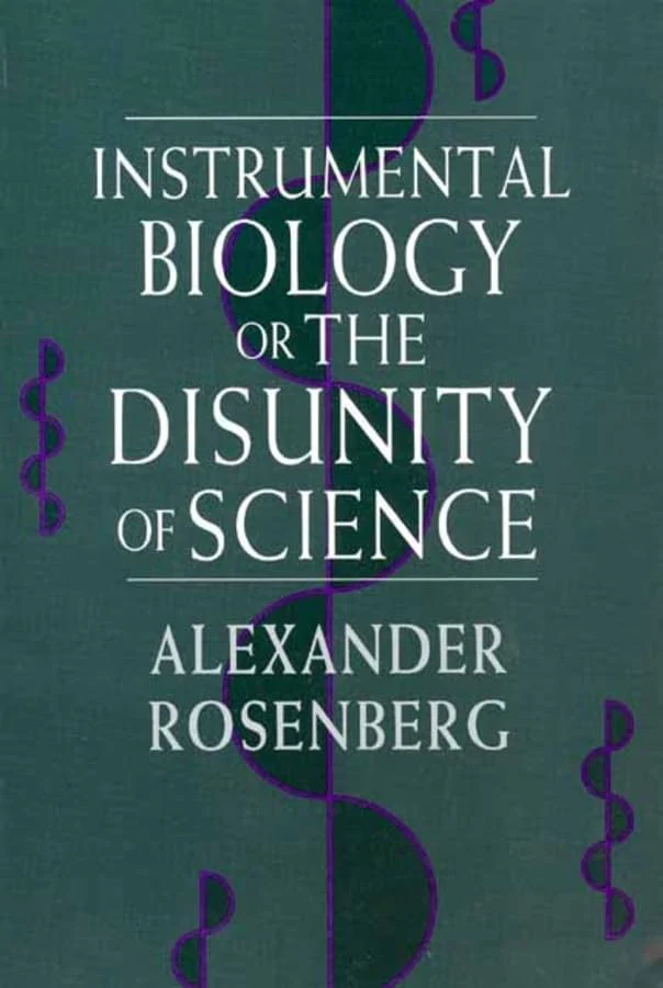 Instrumental Biology, or The Disunity of Science (Science and Its Conceptual Foundations series),New