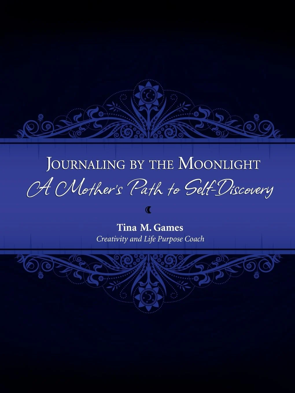 Journaling by the Moonlight: A Mother's Path to SelfDiscovery,Used
