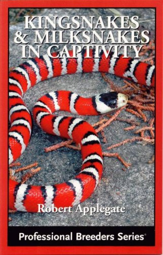 Kingsnakes & Milksnakes in Captivity (Professional Breeders Series) by Robert Applegate (2007) Paperback