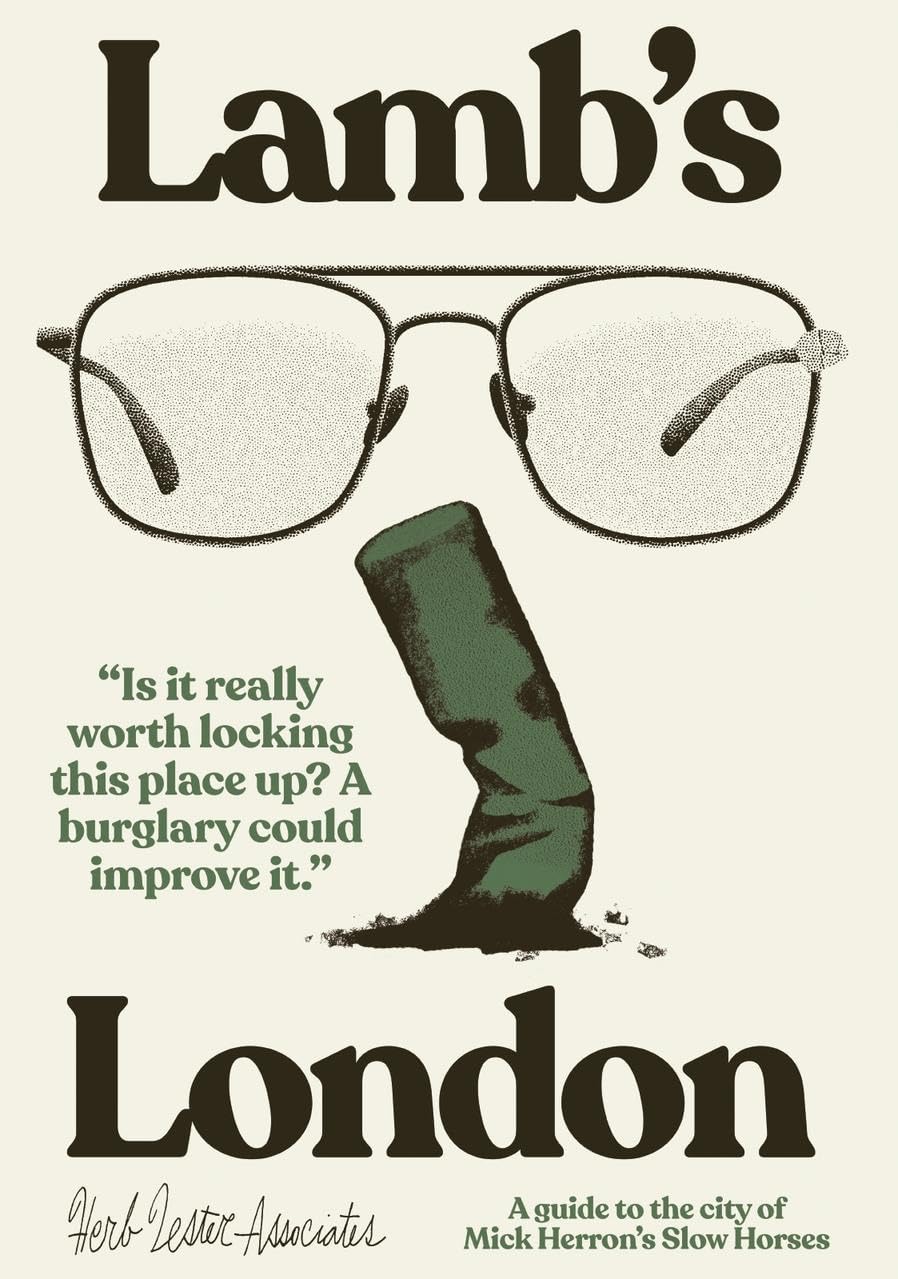Lambs London: A Guide to the City of Mick Herrons Slow Horses (Herb Lester Associates Guides to the Unexpected)