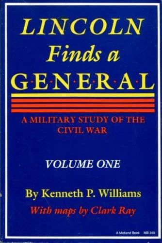 Lincoln Finds a General: A Military Study of the Civil War (Midland Books)