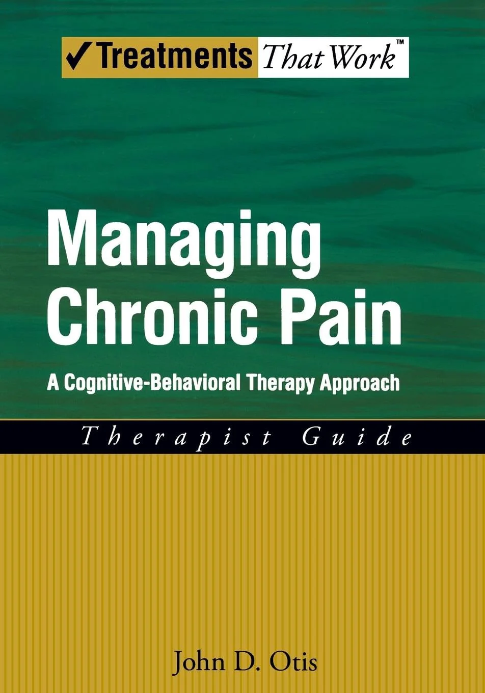 Managing Chronic Pain: A CognitiveBehavioral Therapy ApproachTherapist Guide (Treatments That Work)