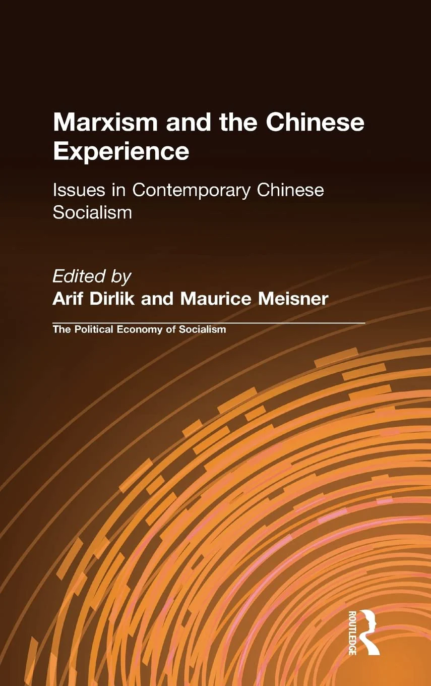 Marxism and the Chinese Experience: Issues in Contemporary Chinese Socialism (Studies of the East Asian Institute (M. E. Sharpe)