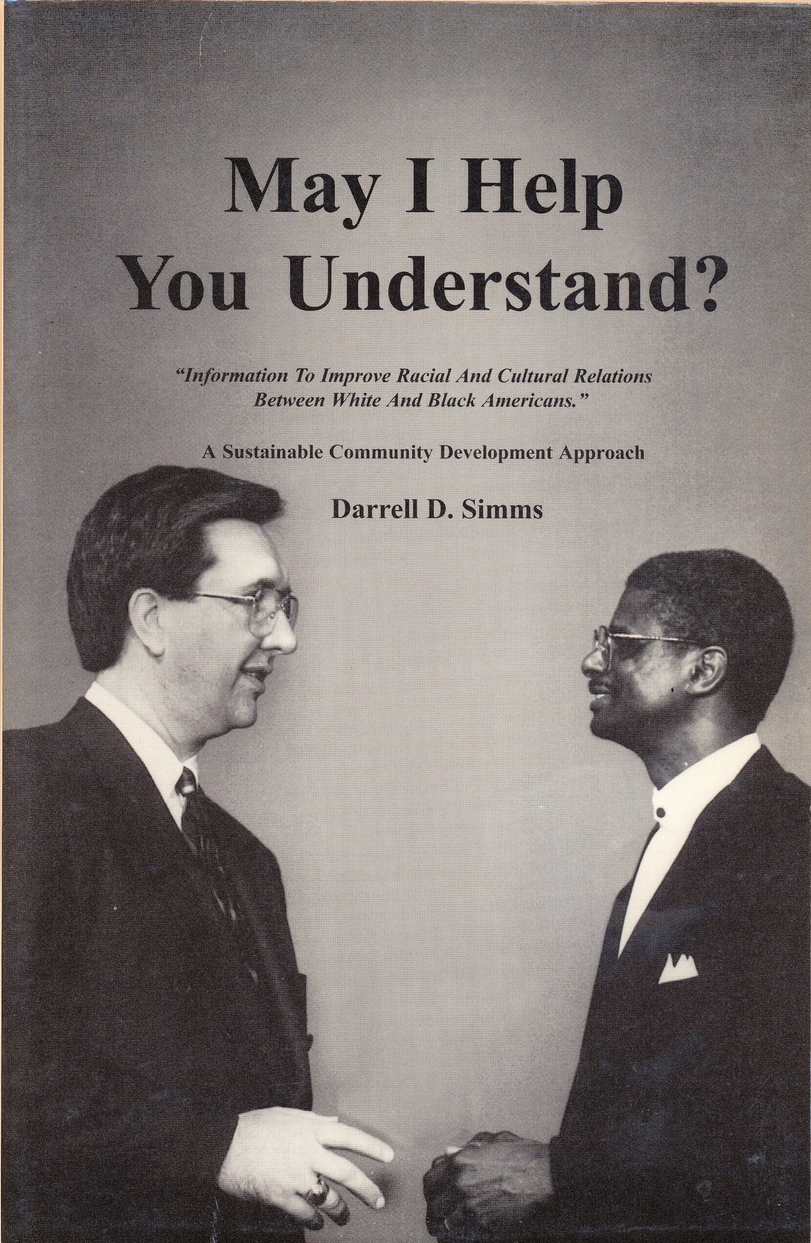 May I Help You Understand?: A Sustainable Community Development Approach : Information to Improve Racial and Cultural Relations